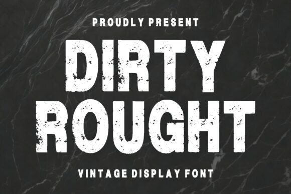 Dirty Rought: The Vintage Distressed Font for Bold Branding