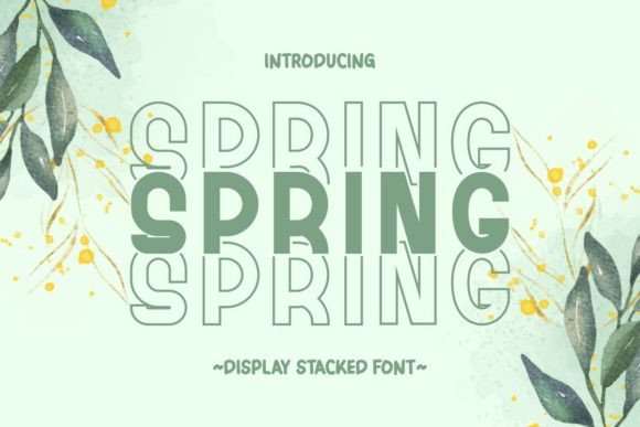 Spring Stacked: A Display Font for Fresh, Seasonal Design
